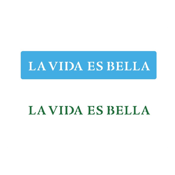 Stencil eq 723 la vida es bella